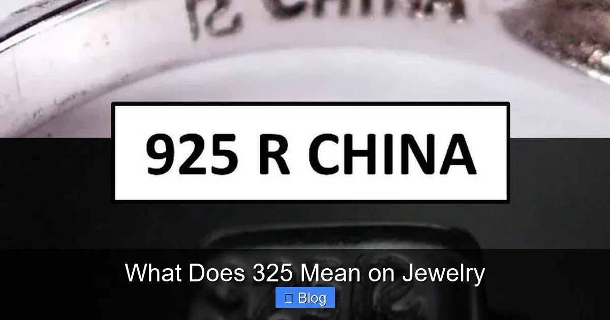What Does 325 Mean on Jewelry